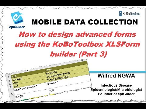 Video 4 How to design advanced forms using the KoBoToolbox XLS Form builder Part 3