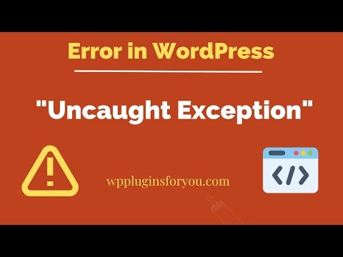 Solved! fatal error : uncaught exception in WordPress?
