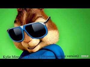 KYLIE MINOGUE- DANCING (CHIPMUNK SIMON VERSION )