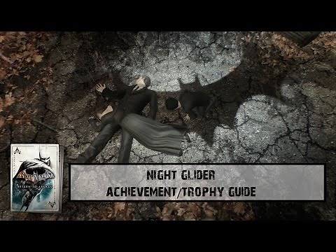 Batman Return To Arkham: Arkham Asylum -Night Glider Achievement/Trophy Guide