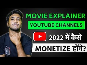 Movie Explainer Channel Monetization | How To Make Movie Explanation Video | Movie Explain 2022