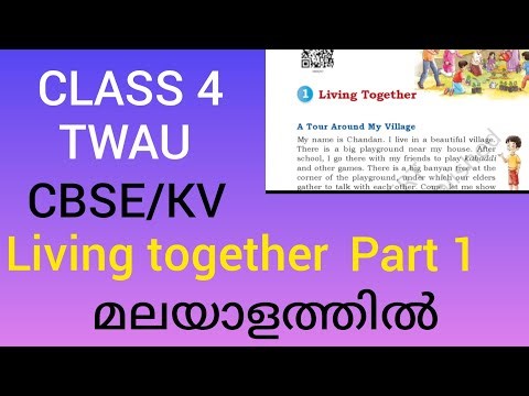 CLASS 4 CBSE /KV TWAU CHAPTER 1 LIVING TOGETHER PART 1(NCERT TEXTBOOK) MALAYALAM EXPLANATION