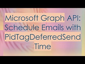 Microsoft Graph API: Schedule Emails with PidTagDeferredSendTime