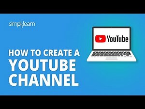 How To Create A YouTube Channel | YouTube Channel Optimization | YouTube Tutorial | Simplilearn