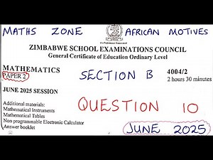 Mathematics Paper 2 June 2025 Question 10 Section B - ZIMSEC O'level Mathematics