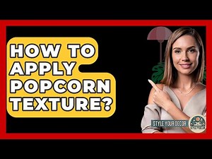How To Apply Popcorn Texture? - Style Your Decor