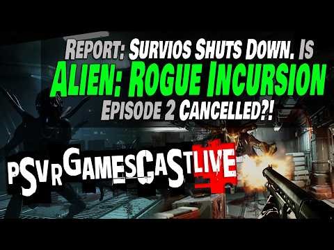 Is Alien Rogue Incursion Episode 2 Cancelled?! | PSVR2 GAMESCAST LIVE