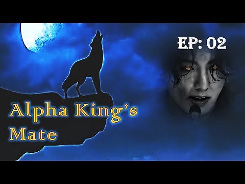 Alpha King's Mate Ep:2 (Werewolf ff) | BTS Jungkook werewolf ff | Human Mate | Jeon Taekookie