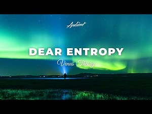Venus Theory - Dear Entropy [atmospheric classical ambient]
