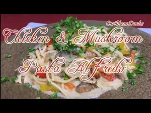 How to make Chicken Alfredo Mushroom Pasta (CaribbeanDucks Recipe)