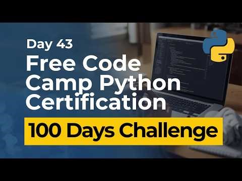 Free Code Camp Python Certification - Day 43