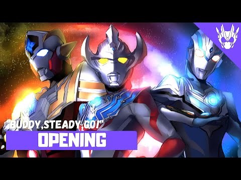 Ultraman Taiga - Opening FULL〘Buddy,Steady ,Go!〙 by Takuma Terashima