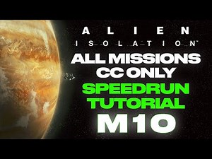 Alien: Isolation Speedrun Tutorial! - All Missions CC Only - M10