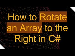 How to Rotate an Array to the Right in C#