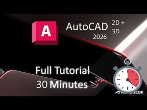 AutoCAD 2026 - 30 Minute Tutorial For BEGINNERS (2D + 3D)