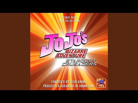 Jotaros Theme (From "Jo Jo's Bizarre Adventure: Stardust Crusaders")