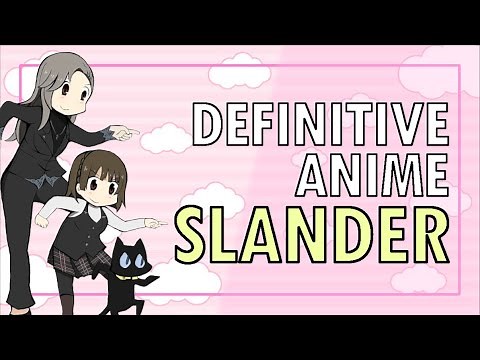 DEFINITIVE ANIME SLANDER