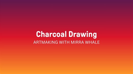 Charcoal Drawing | Artmaking with Mirra Whale