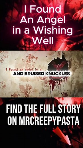 I Found an Angel in a Wishing Well #creepypasta #horror #horrorfiction #horrortok
