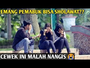PRANK MABUK.. DI REMEHIN.. EMANG PEMABUK BISA SHOLAWAT?? MALAH DIA NANGIS😭