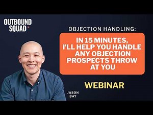 Objection Handling: In 60 minutes, I'll help you handle any objection prospects throw at you
