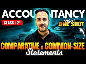 Comparative & Common Size Statements: Super One Shot 🚀| Class 12 Accounts | Boards 2025 | Ushank Sir