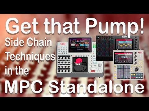 How to get that PUMP! The MOTHER DUCKER Explained in the MPC Standalone. PART 1!!