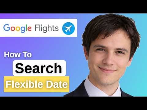 How To Search For Flexible Dates On Google Flights