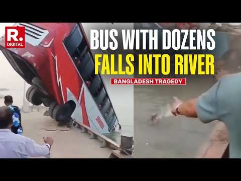 Bangladesh Passenger Bus Plunges Into Padma River | 23 Recovered Dead | Chaos Recorded On Cam