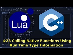 Embedding Lua in C++ #23 - Calling Native Functions Using Run Time Type Information
