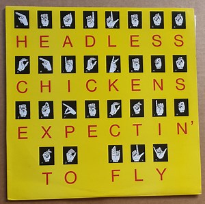 Headless Chickens - Expecting To Fly