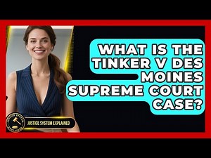 What Is The Tinker V Des Moines Supreme Court Case? - Justice System Explained