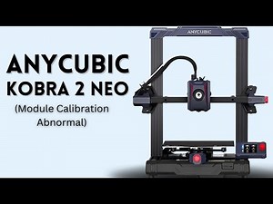 Facing “Module Calibration Abnormal” on your Anycubic Kobra 2 Neo? Don’t worry 3Idea got you!
