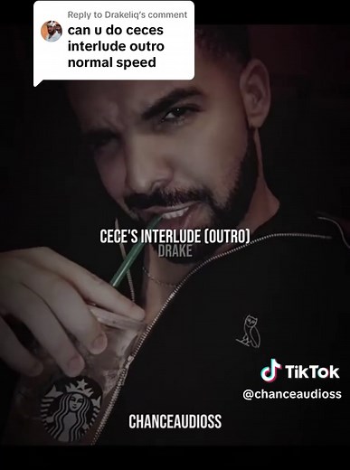 Replying to @Drakeliq cece's interlude - drake #chanceaudioss #drake #fypシ #audiosforyou #zyxcba #fyppppppppppppppppppppppp #trending