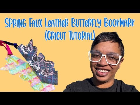 Spring Faux Leather Butterfly Bookmark (Cricut Tutorial)