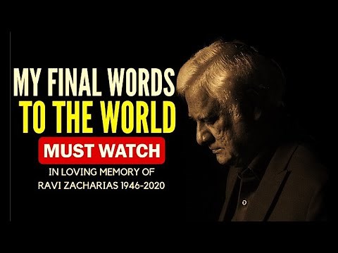 MY FINAL WORDS TO THE WORLD BY RAVI ZACHARIAS (1946 - 2020) - MUST WATCH