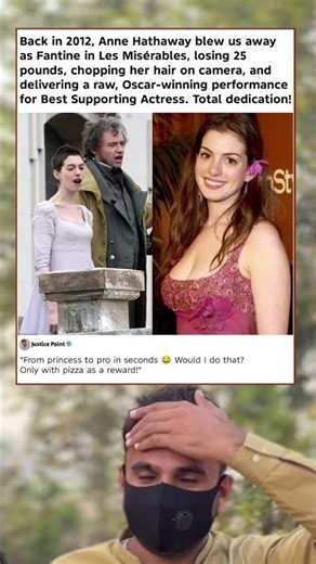 Anne Hathaway’s 2012 Fantine transformation—weight loss, on-camera haircut, and powerful emotion—