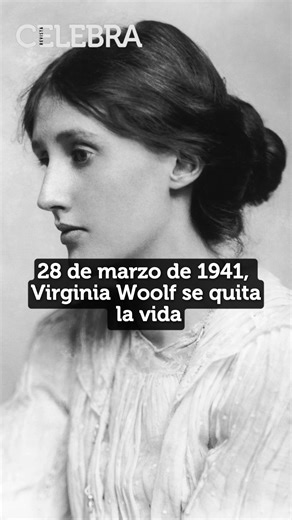 #RevistaCelebra | 28 de marzo de 1941, Virginia Woolf se quita la vida #virginiawoolf #unahabitacionpropia #alfaro | Revista Celebra