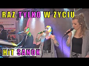 HiT SANOK - Raz tylko w życiu 2022