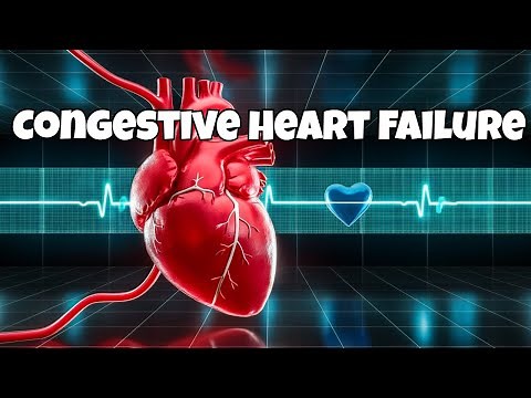 21. Congestive Heart Failure 🫀| Causes, Symptoms, Diagnosis & Treatment
