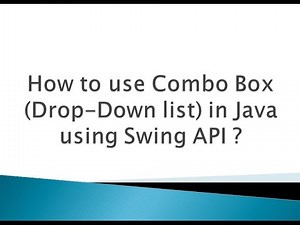How to use Combo Box (Drop Down list) in Java using Swing API ?