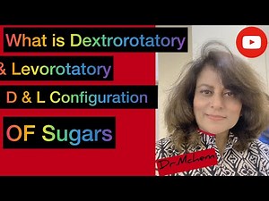 What is dextrorotatory & Levorotatory D & L configurations of Sugars ! |. Dr.Mchem. |