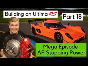 Building an Ultima RS with Nigel Dean. Part 18. Huge AP Racing Brake Upgrade