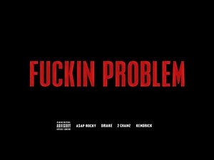 Asap Rocky-F*cking Problem Lyrics (EXPLICIT)