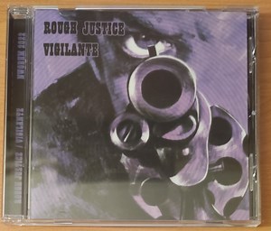 Rough Justice, Vigilante - Rough Justice / Vigilante