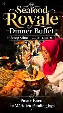 Seafood Royale Dinner Buffet Le Méridien Petaling Jaya | Buffet Seafood Sedap di PJ