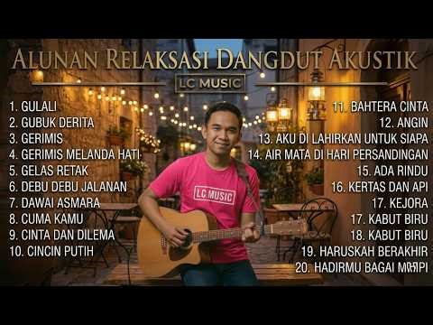 KOLEKSI EMAS DANGDUT LAWAS: VERSI GITAR AKUSTIK PALING SYAHDU – NOSTALGIA ABADI | LC MUSIC