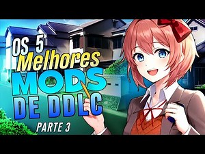 TOP 5 BEST MODS for Doki Doki Literature Club! PART 3 (PT-BR)