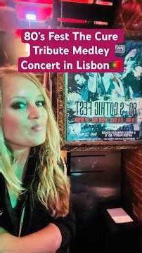 80’s Goth Fest - The Cure Tribute in Lisbon Portugal 🇵🇹