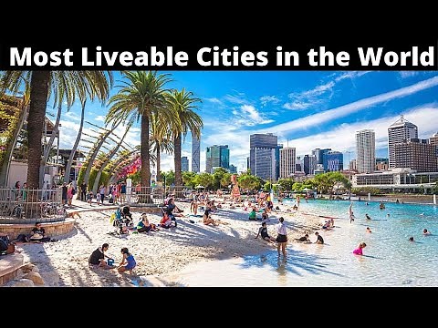 10 Most Liveable Cities in the World